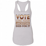 Vote Like Your Ancestors Died For It Cotton Tank Top Tee - Ladies Racerback Tank, White, Ladies Racerback Tank