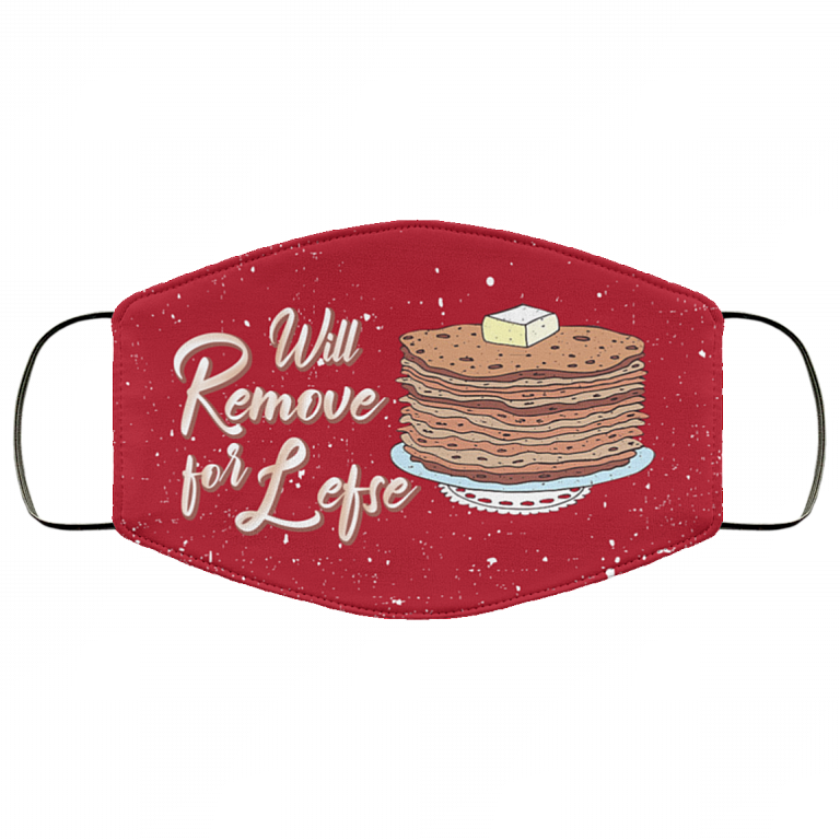 Will Remove For Lefse Washable Reusable Custom - Funny Lefse Lover Printed Cloth Face Mask Cover, White, Cloth Face Cover