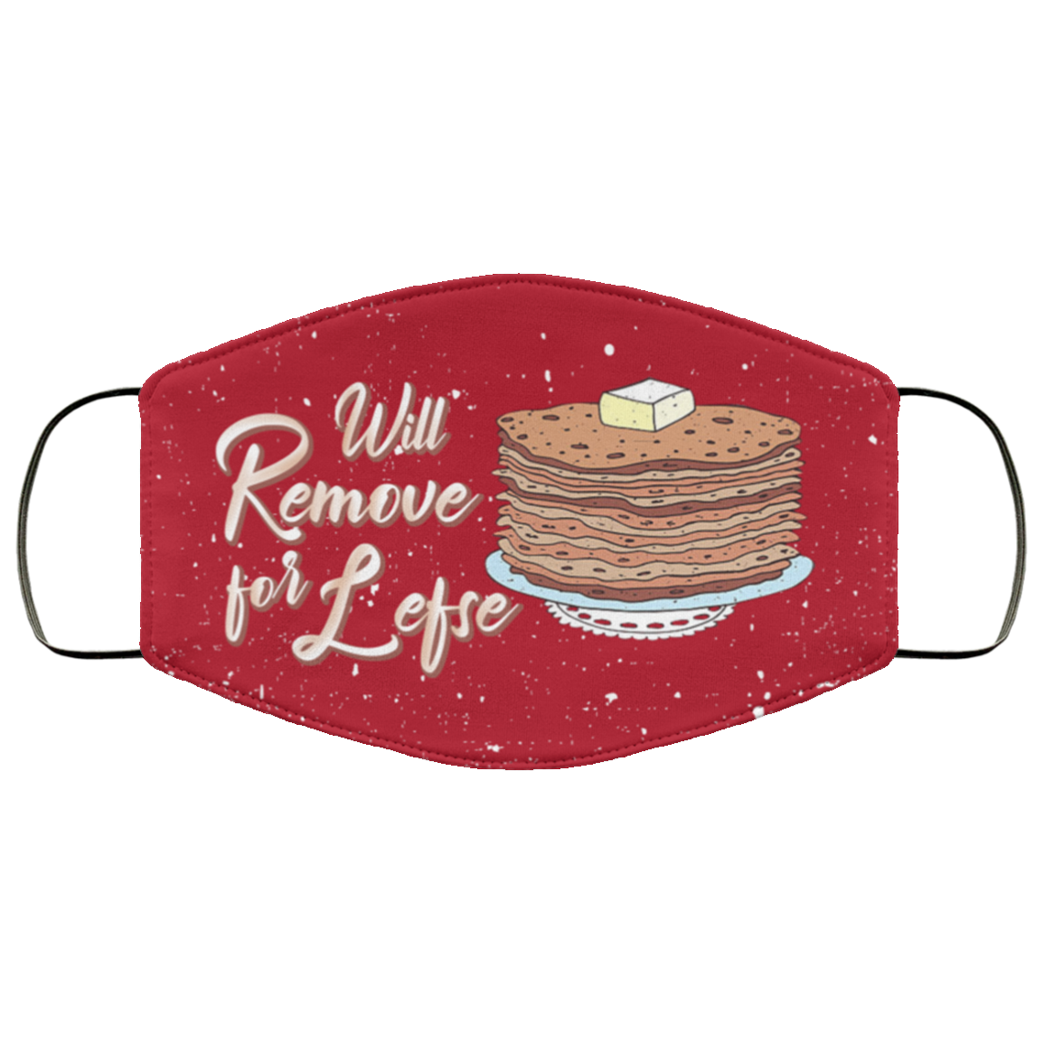 Will Remove For Lefse Washable Reusable Custom - Funny Lefse Lover Printed Cloth Face Mask Cover, White, Cloth Face Cover Will Remove For Lefse Washable Reusable Custom - Funny Lefse Lover Printed Cloth Face Mask Cover, White, Cloth Face Cover