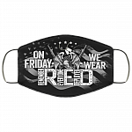 On Friday We Wear Remember Everyone Deployed Washable Reusable Custom - Printed Cloth Face Mask Cover, Black, Cloth Face Cover