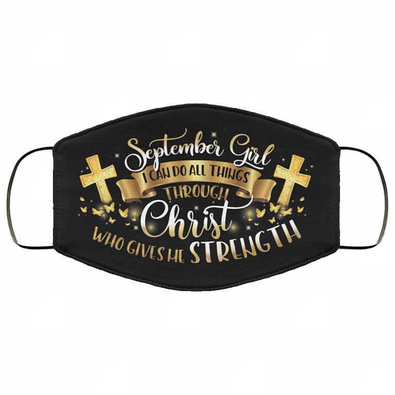 September Girl I Can Do All Things Through Christ Washable Reusable Custom Printed Cloth Face Mask Cover, Black, Cloth Face Cover