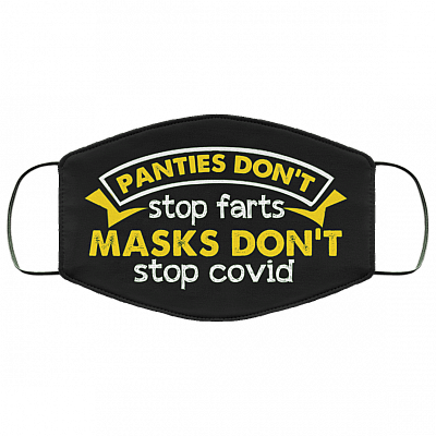 Panties Don't Stop Farts Masks Don't Stop Covid Washable Reusable Custom - Printed Cloth Face Mask Cover, Black, Cloth Face Cover