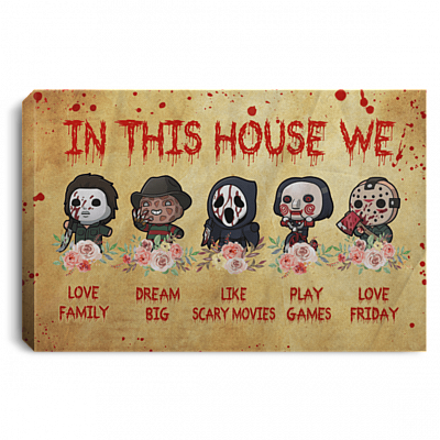 Horror Movies In This House We Love Family Dream Big Framed Canvas Prints - Halloween Movies Unframed Poster, White, 0.75'' Framed Canvas