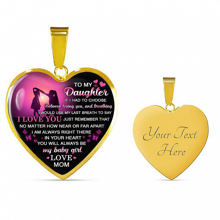 Mom to My Daughter if I Had to Choose Between Loving You and Breathing Heart Pendant Necklace - Heart Luxury Necklace (Gold Plated)