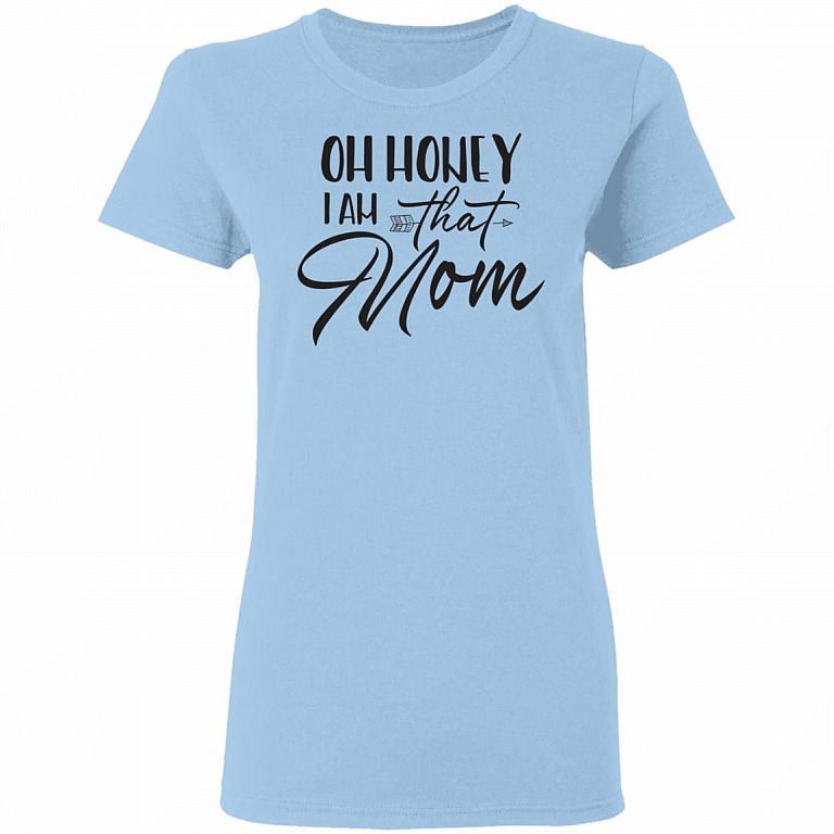 Oh Honey I Am That Mom Ladies T-Shirt - Premium Ladies Triblend Dolman Sleeve Shirt, Light Blue, Ladies T-Shirt