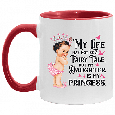 My Life May Not Be A Fairy Tale Accent Mug - Gift For Mom, White/Red, 11 oz. Accent Mug