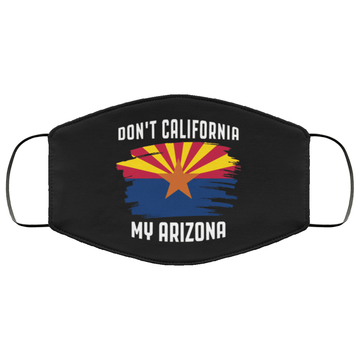 Don't California My Arizona Washable Reusable Custom - Arizona Flag Cloth Face Mask Cover, Black, Cloth Face Cover Don't California My Arizona Washable Reusable Custom - Arizona Flag Cloth Face Mask Cover, Black, Cloth Face Cover