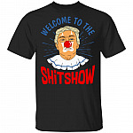 Funny Welcome to the Shitshow Trump Clown T-Shirt - Anti Shirt Gift for Men Women, Black, Unisex T-Shirt