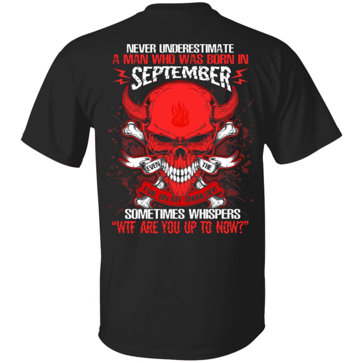 Never Underestimate A Man Who Was Born In September Even The Devil Sometimes Whispers Print On Back T-Shirt, Black, Unisex T-Shirt