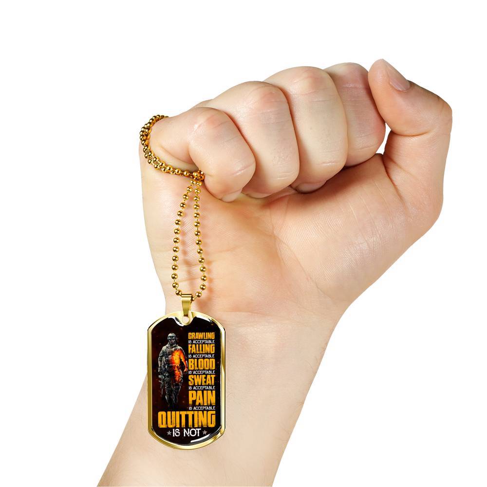 Crawling Is Acceptable Falling Is Acceptable Blood Is Acceptable Sweat Is Acceptable Pain Is Acceptable US Army Veteran Dog Tag Pendant Necklace - Dog Tag (Gold Plated) Crawling Is Acceptable Falling Is Acceptable Blood Is Acceptable Sweat Is Acceptable Pain Is Acceptable US Army Veteran Dog Tag Pendant Necklace - Dog Tag (Gold Plated)