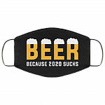 Beer Because 2020 Sucks Washable Reusable Printed Cloth Face Mask Cover, Black, Cloth Face Cover