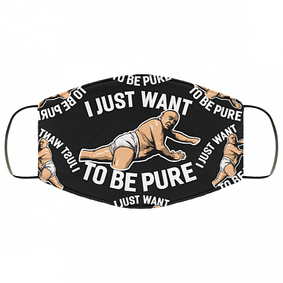 Frank Reynolds I Just Want to Be Pure Sunny in Philadelphia Washable Reusable Custom - Printed Cloth Face Mask Cover, Black, Cloth Face Cover