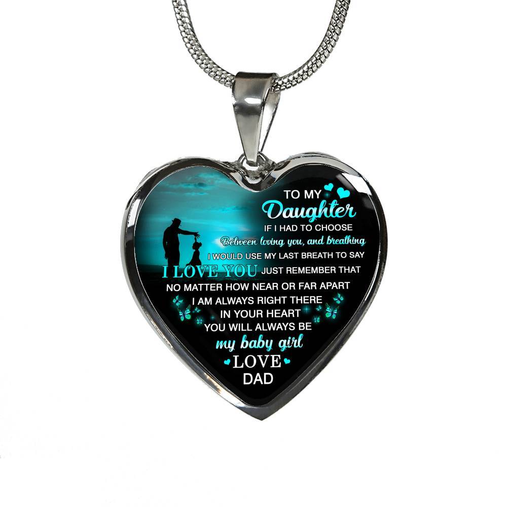Dad to My Daughter if I Had to Choose Between Loving You and Breathing Heart Pendant Necklace - Heart Luxury Necklace (Silver)