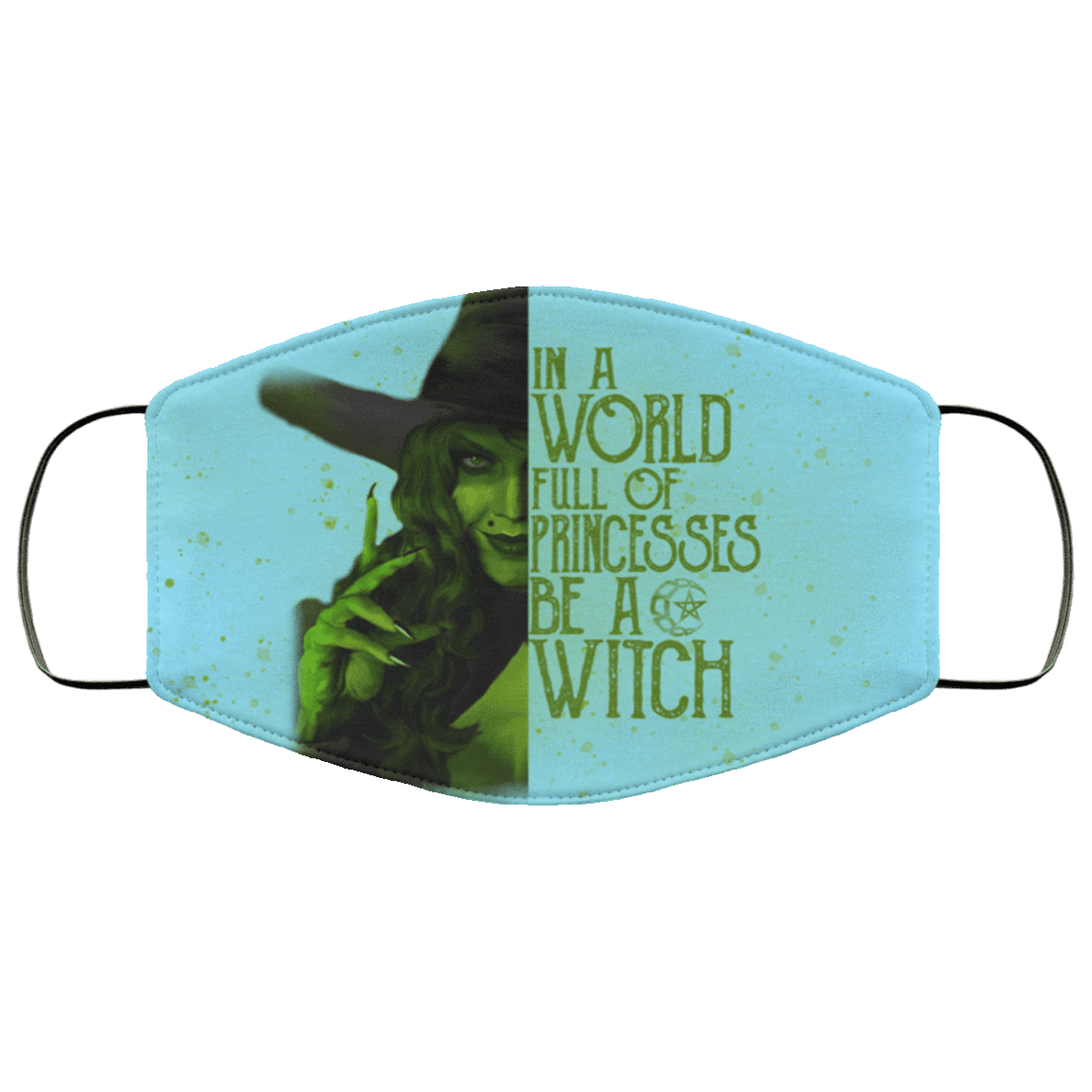 In A World Full Of Princess Be A Witch Washable Reusable Custom Printed Cloth Face Mask Cover - Halloween Witch Face Mask, Columbia Blue, Cloth Face Cover In A World Full Of Princess Be A Witch Washable Reusable Custom Printed Cloth Face Mask Cover - Halloween Witch Face Mask, Columbia Blue, Cloth Face Cover