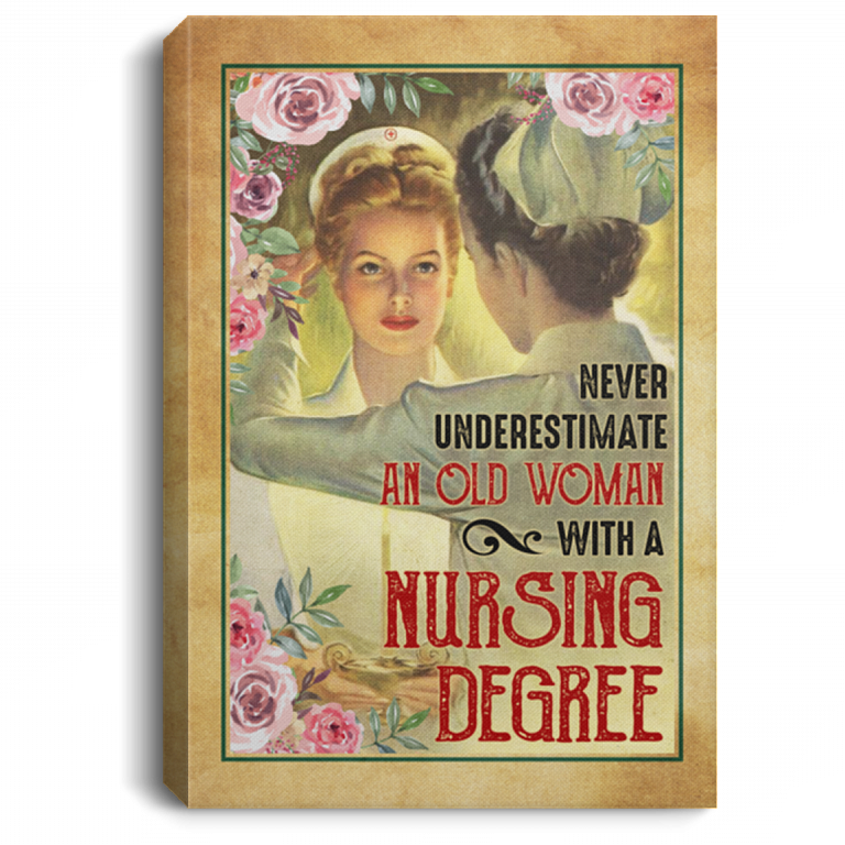 Never Underestimate An Old Woman With A Nursing Degree Gallery Wrapped Framed Canvas Prints - Unframed Poster, White, 0.75'' Framed Canvas