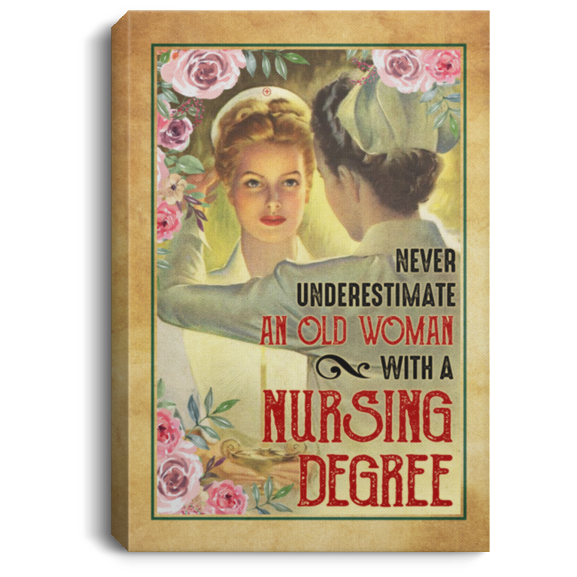 Never Underestimate An Old Woman With A Nursing Degree Gallery Wrapped Framed Canvas Prints - Unframed Poster, White, 0.75'' Framed Canvas Never Underestimate An Old Woman With A Nursing Degree Gallery Wrapped Framed Canvas Prints - Unframed Poster, White, 0.75'' Framed Canvas