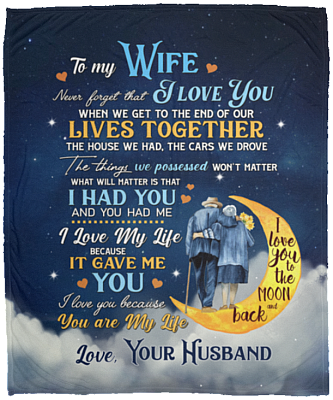 To My Wife Never Forget That I Love You When We Get To The End Of Our Lives Fleece Blanket - Premium Sherpa Blanket, White, Cozy Plush Fleece Blanket - 50x60