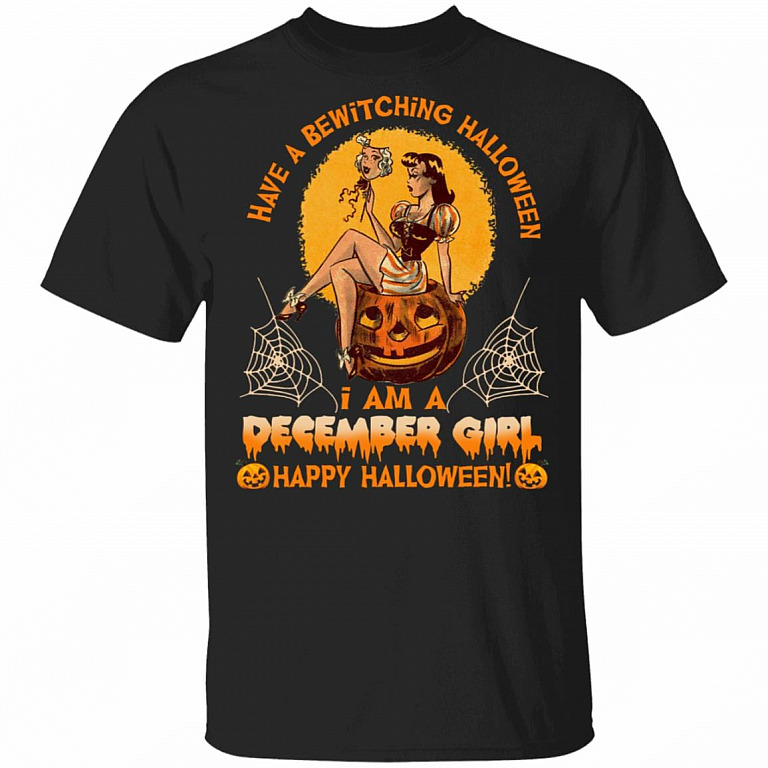 Have A Bewithcing Halloween I Am A December Girl T-Shirt - Funny Halloween Shirt For Women, Black, Unisex T-Shirt