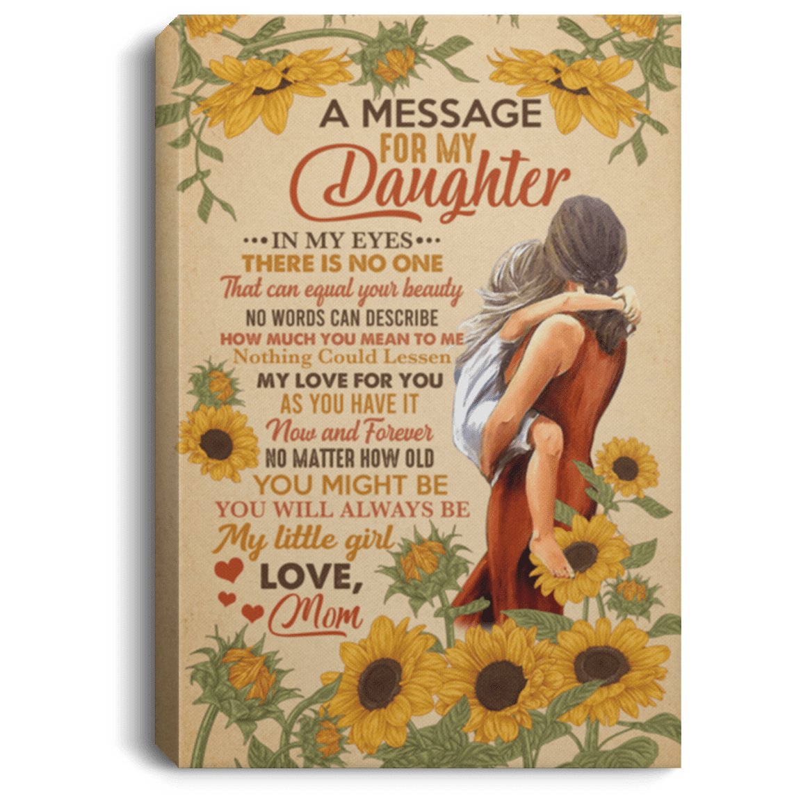 A Message For My Daughter You Will Always Be My Little Girl Wrapped Framed Canvas Prints-Unframed Poster, White, 0.75'' Framed Canvas A Message For My Daughter You Will Always Be My Little Girl Wrapped Framed Canvas Prints-Unframed Poster, White, 0.75'' Framed Canvas