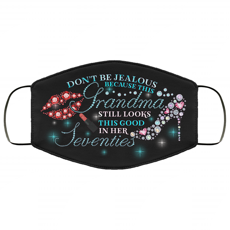 Don't Be Jealous Because This Grandma Looks This Good In Her Seventies Washable Reusable Printed Cloth Face Mask, Black, Cloth Face Cover