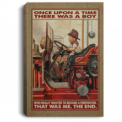 Once Upon A Time There Was A Boy Who Really Wanted To Become A Firefighter Framed Canvas Prints - Unframed Poster, White, 0.75'' Framed Canvas
