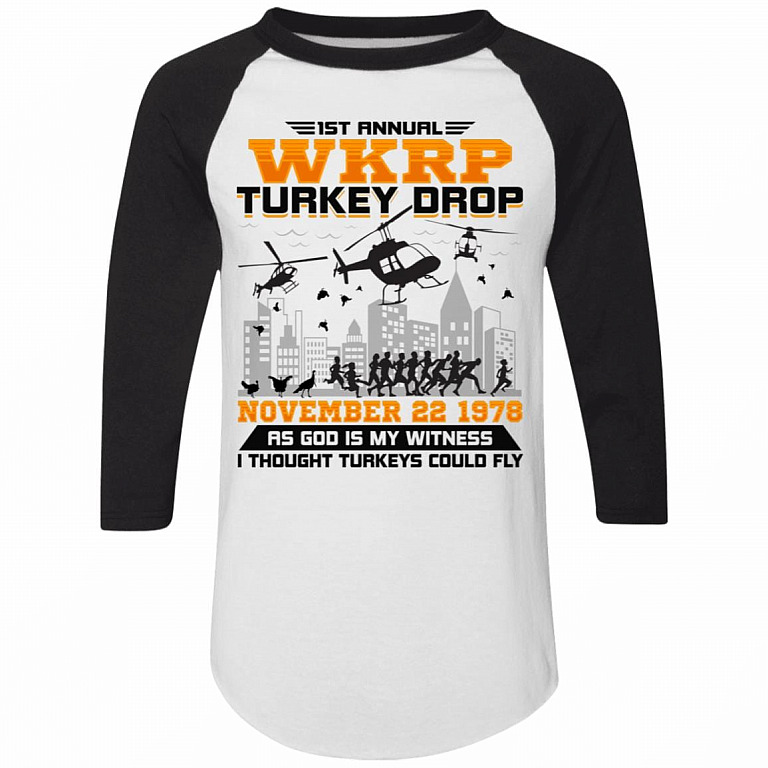 1st Annual WKRP Turkey Drop November 22 1978 As God Is My Witness I Thought Turkeys Could Fly 3/4 Raglan Jersey Shirt - Baseball Tee, White/Black, Raglan Jersey