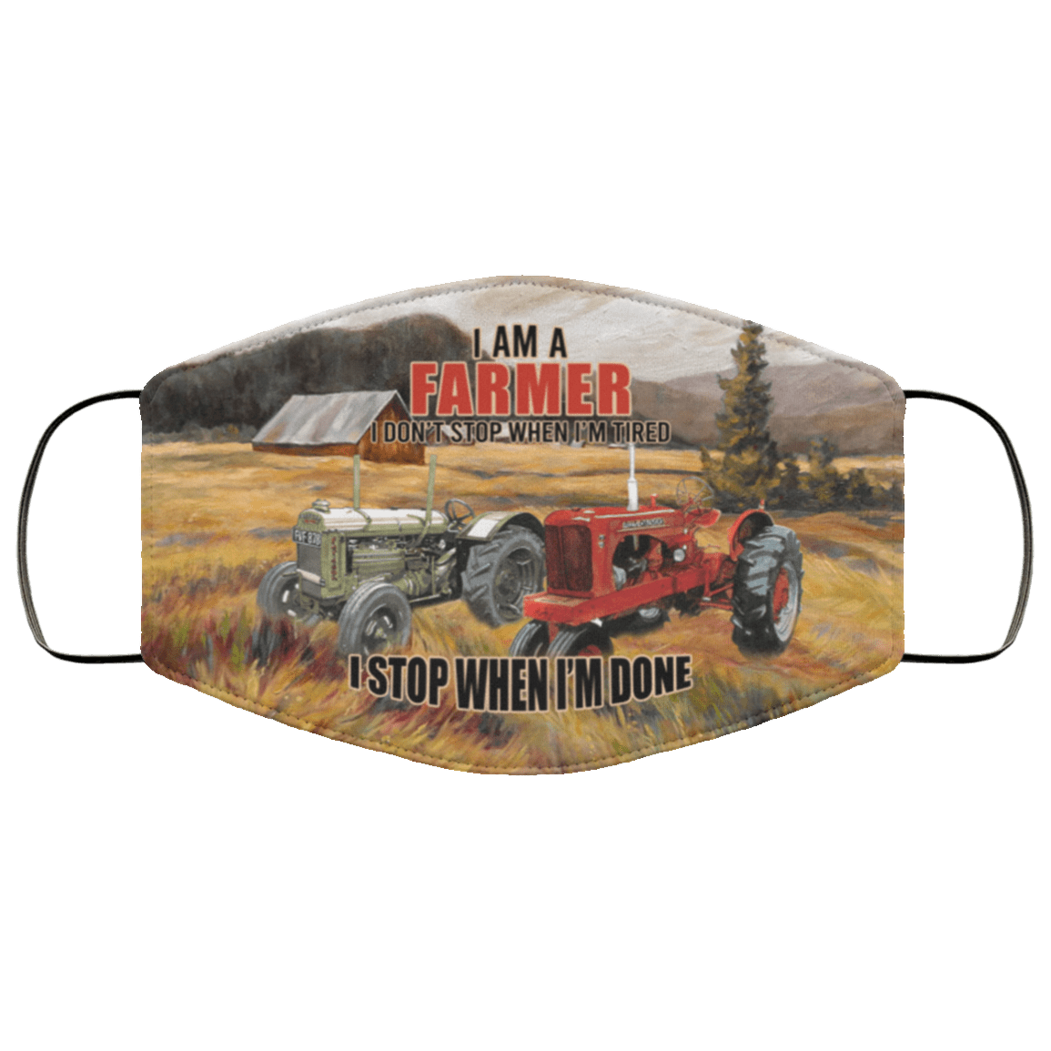 I Am a Farmer I Don't Stop When I'm Tired I Stop When I'm Done Washable Reusable Custom - Printed Cloth Face Mask Cover, White, Cloth Face Cover I Am a Farmer I Don't Stop When I'm Tired I Stop When I'm Done Washable Reusable Custom - Printed Cloth Face Mask Cover, White, Cloth Face Cover