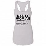 Nasty Woman An Intelligent Confident Female Who Is Capable Of Making A Difference Cotton Ladies Tank Top Tee, White, Ladies Racerback Tank