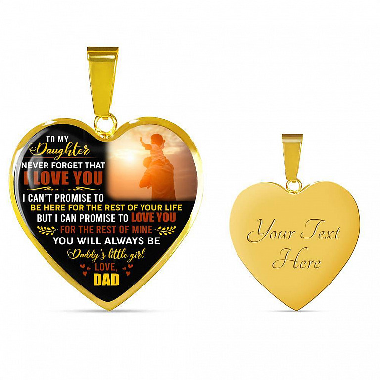 Dad to My Daughter Never Forget That I Love You I Can't Promise to Be Here Heart Pendant Necklace - Heart Luxury Necklace (Gold Plated)