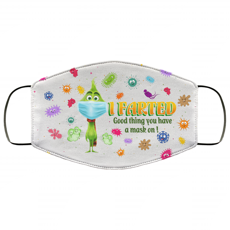 Grinch I Farted Good Thing You Have a Mask on Washable Reusable Custom - Printed Cloth Face Mask Cover, White, Cloth Face Cover
