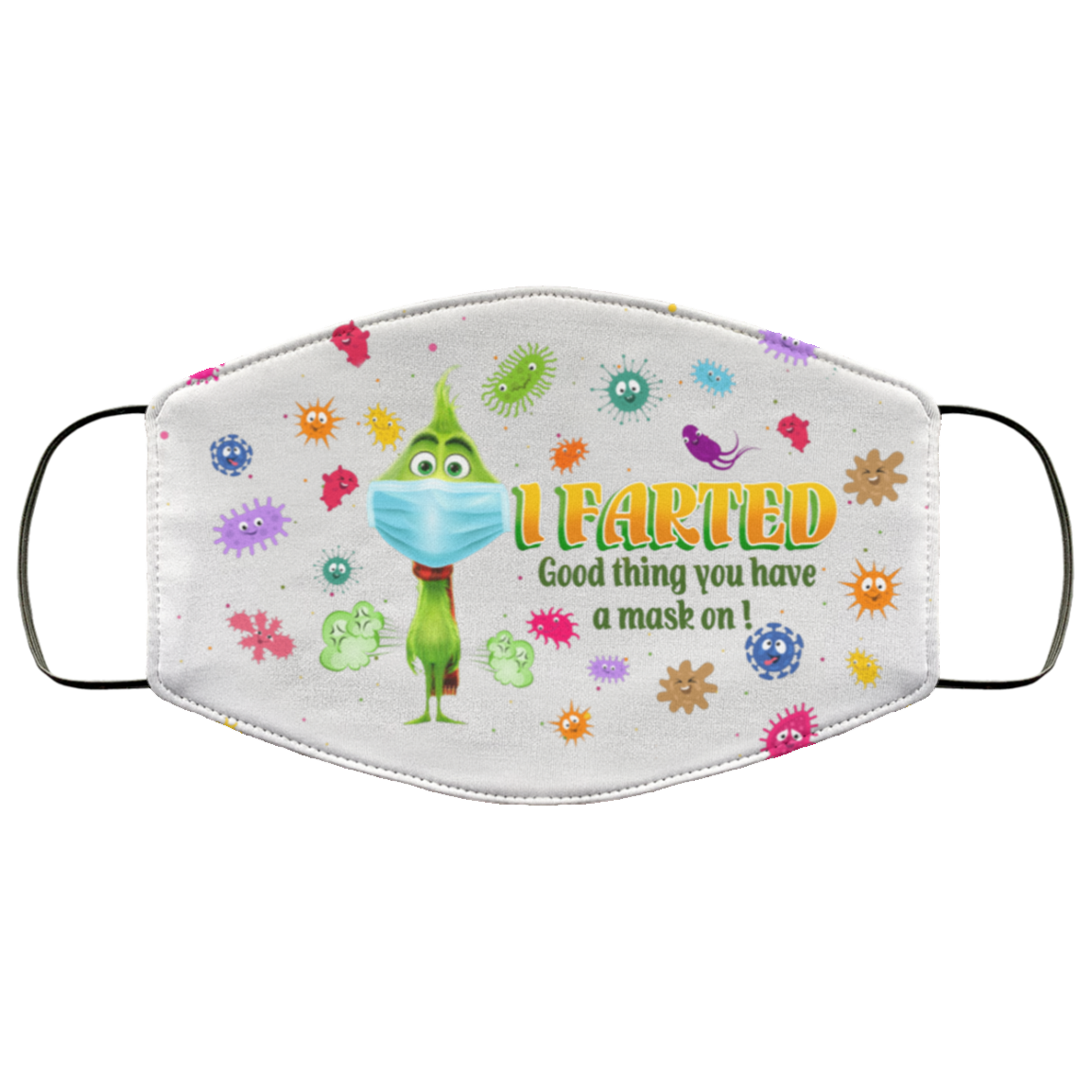 Grinch I Farted Good Thing You Have a Mask on Washable Reusable Custom - Printed Cloth Face Mask Cover, White, Cloth Face Cover Grinch I Farted Good Thing You Have a Mask on Washable Reusable Custom - Printed Cloth Face Mask Cover, White, Cloth Face Cover