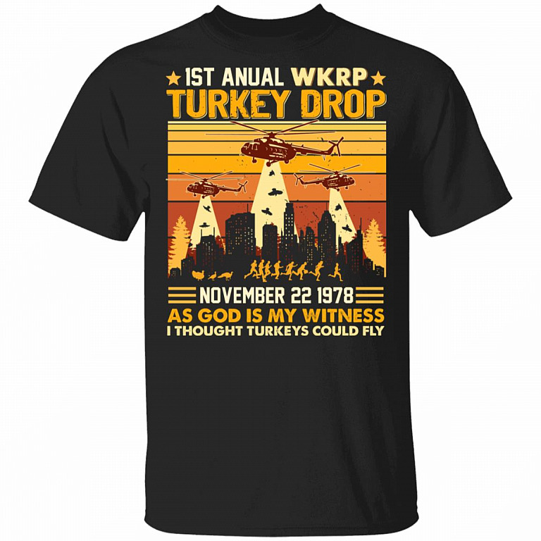 First Annual WKRP Turkey Drop T-Shirt - Funny Turkey I Thought Turkeys Could Fly Shirt Thanksgiving Tee Shirt, Black, Unisex T-Shirt
