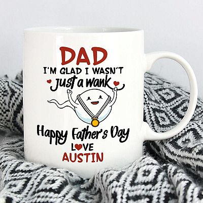 Alternative view of Personalized Dad I'm Glad I Wasn't Just A Wank Happy Father's Day Funny Coffee Mug - Water Bottle