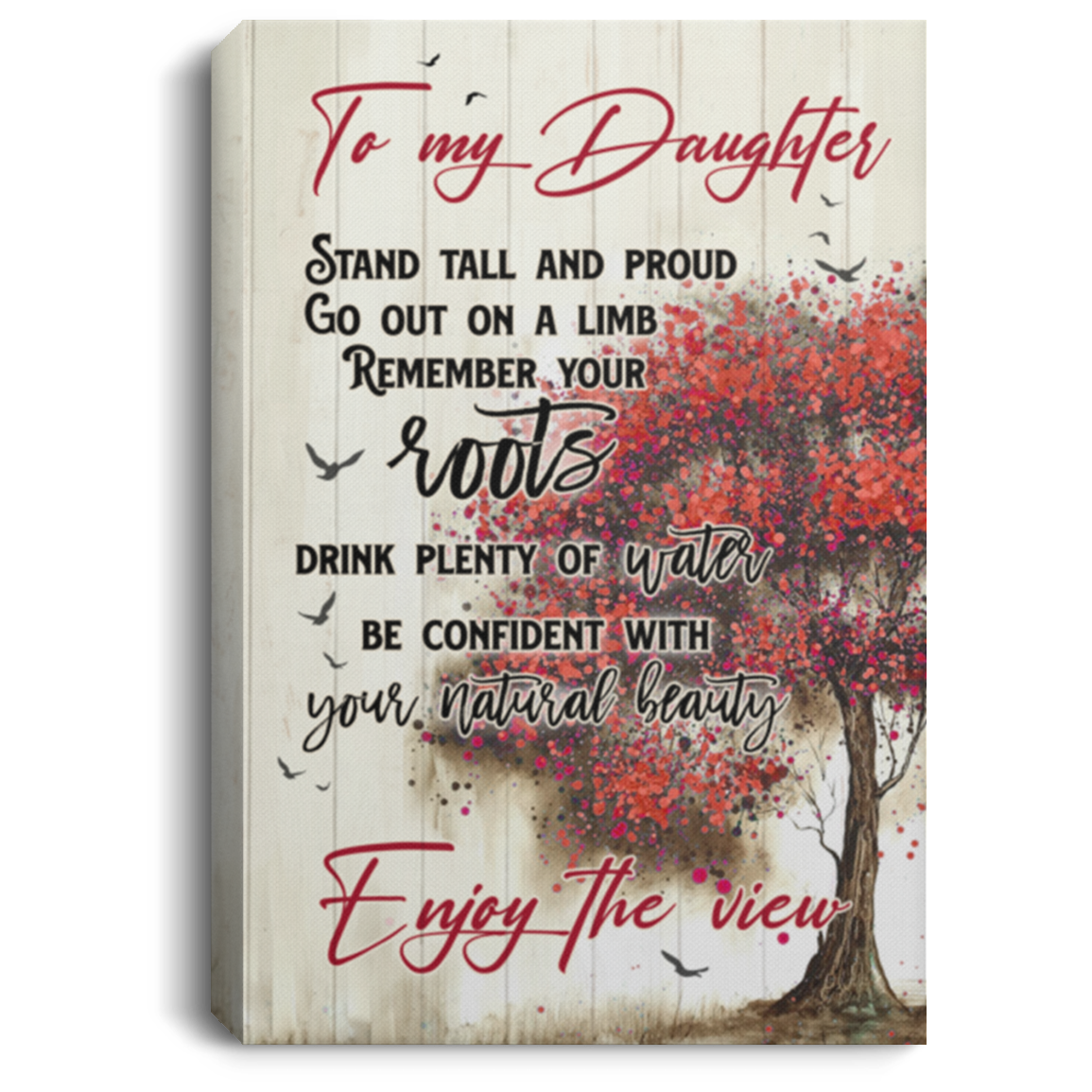 Stand Tall And Proud Remember YOur Root Enjoy The View Framed Canvas - Unframed Poster - To My Daughter Wall Art, White, 0.75'' Framed Canvas Stand Tall And Proud Remember YOur Root Enjoy The View Framed Canvas - Unframed Poster - To My Daughter Wall Art, White, 0.75'' Framed Canvas