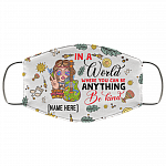 Personalized In A World Where You Can Be Anything Be Kind Washable Reusable Printed Cloth Face Mask Cover, White, Cloth Face Cover