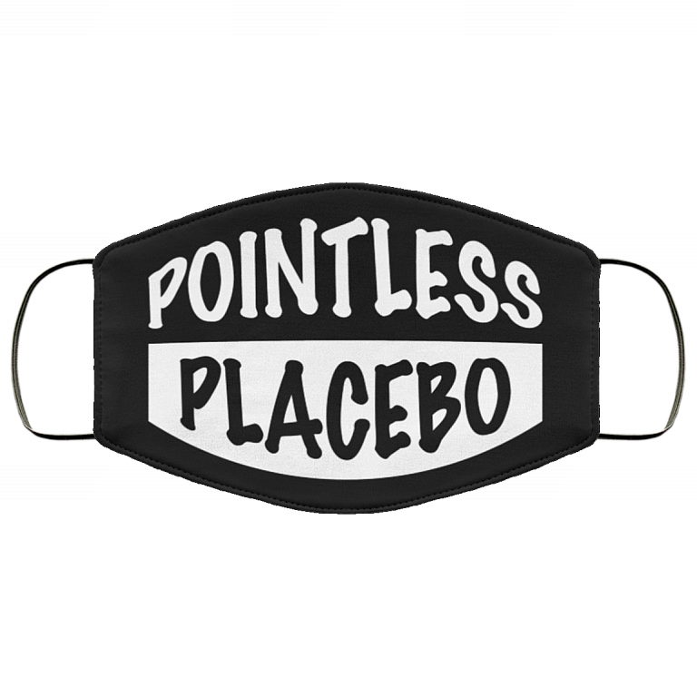 Pointless Placebo Washable Reusable Custom - Printed Cloth Face Mask Cover, Black, Cloth Face Cover