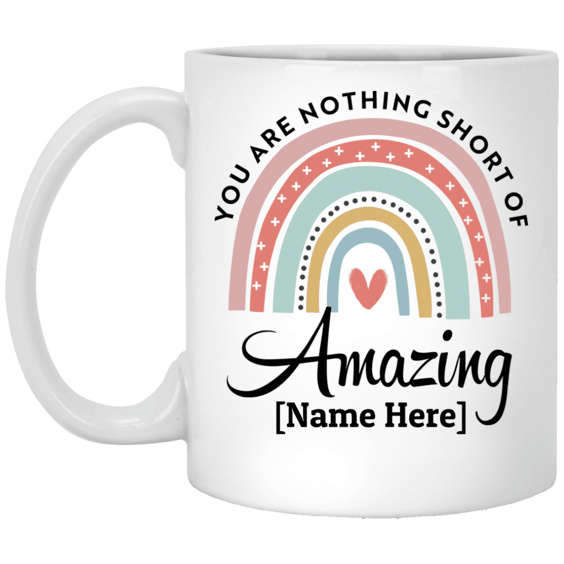 You Are Nothing Short Of Amazing - Personalized Mug - Pastel Rainbow Mug - Teacher Mug - Inspirational Gifts, White, 11 oz. White Mug You Are Nothing Short Of Amazing - Personalized Mug - Pastel Rainbow Mug - Teacher Mug - Inspirational Gifts, White, 11 oz. White Mug