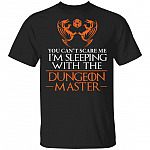 You Cant Scare Me Im Sleeping With The Dungeon Master T-Shirt- Funny D&D Game Shirt, Black, Unisex T-Shirt