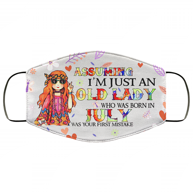 Assuming I'm Just An Old Lady Who Was Born In July Washable Reusable Custom Printed Cloth Face Mask Cover, White, Cloth Face Cover