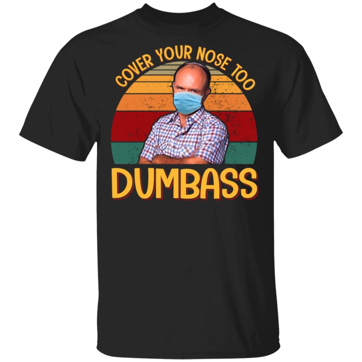 Red Forman Vintage Cover Your Nose Dumb Ass Funny T-Shirt, Black, Unisex T-Shirt