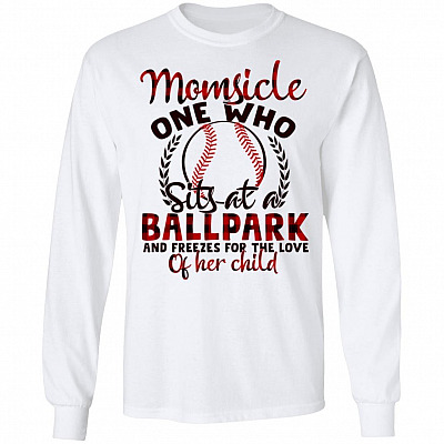 Momsicle One Who Sits At A Ballpark And Freezes For The Love Of Her Child Baseball Mom Hoodie - Long Sleeve, White, Long Sleeve