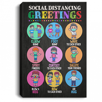 Social Distancing Greetings Funny Classroom Gallery Wrapped Framed Canvas Prints - Unframed Poster, White, 0.75'' Framed Canvas