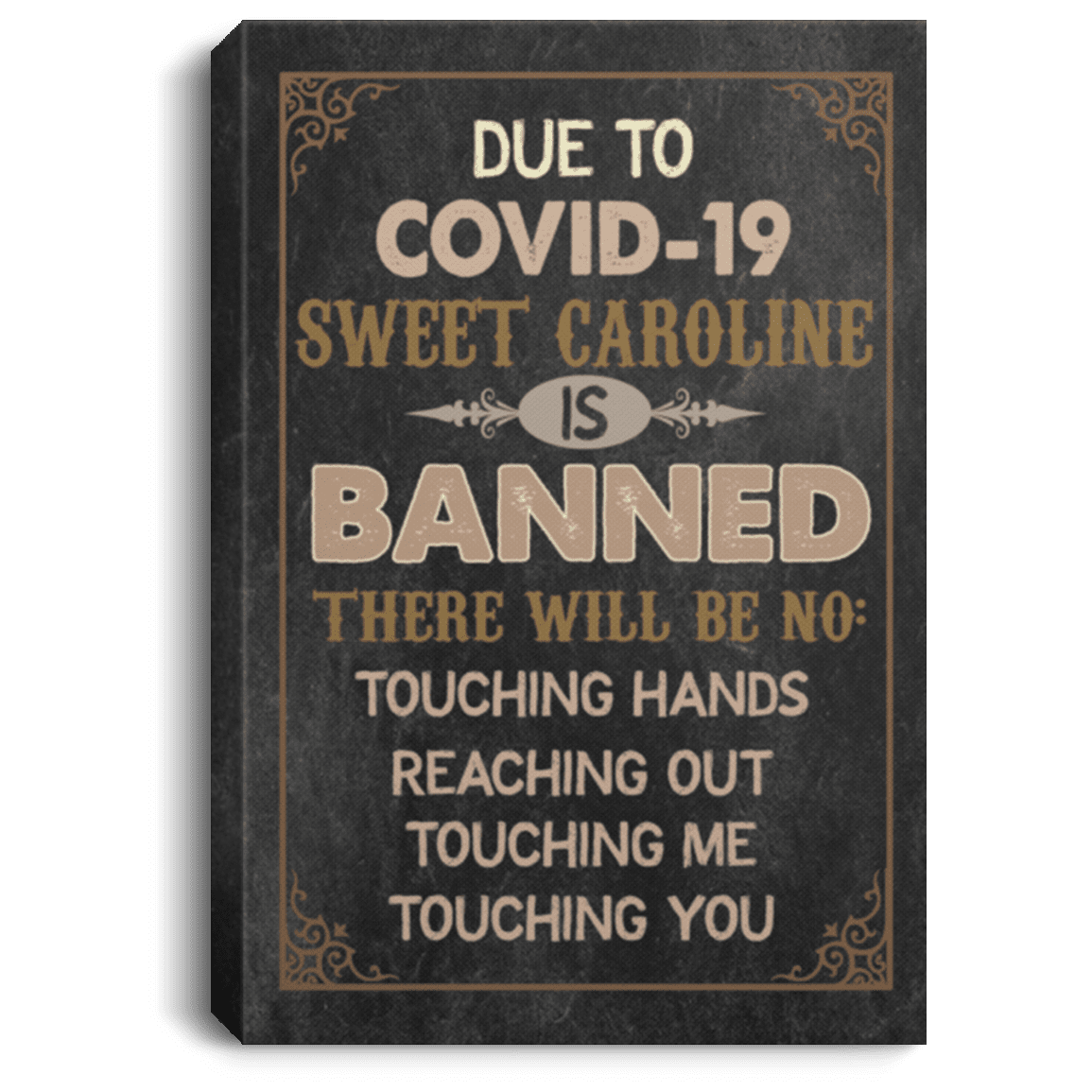 Due to Covid-19 Sweet Caroline Is Banned There Will Be No Touching Wrapped Framed Canvas Prints - Unframed Poster, Black, 0.75'' Framed Canvas Due to Covid-19 Sweet Caroline Is Banned There Will Be No Touching Wrapped Framed Canvas Prints - Unframed Poster, Black, 0.75'' Framed Canvas