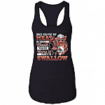 Once You Put My Meat In Your Mouth You're Going To Want To Swallow Cotton Tank Top Tee-Ladies Racerback Tank, Black, Ladies Racerback Tank