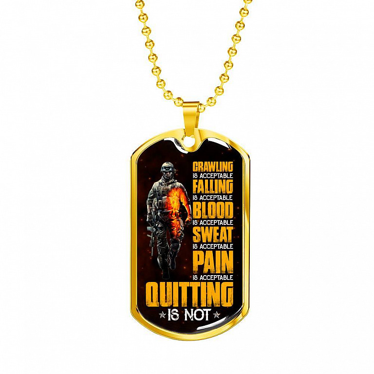 Crawling Is Acceptable Falling Is Acceptable Blood Is Acceptable Sweat Is Acceptable Pain Is Acceptable US Army Veteran Dog Tag Pendant Necklace - Dog Tag (Gold Plated)