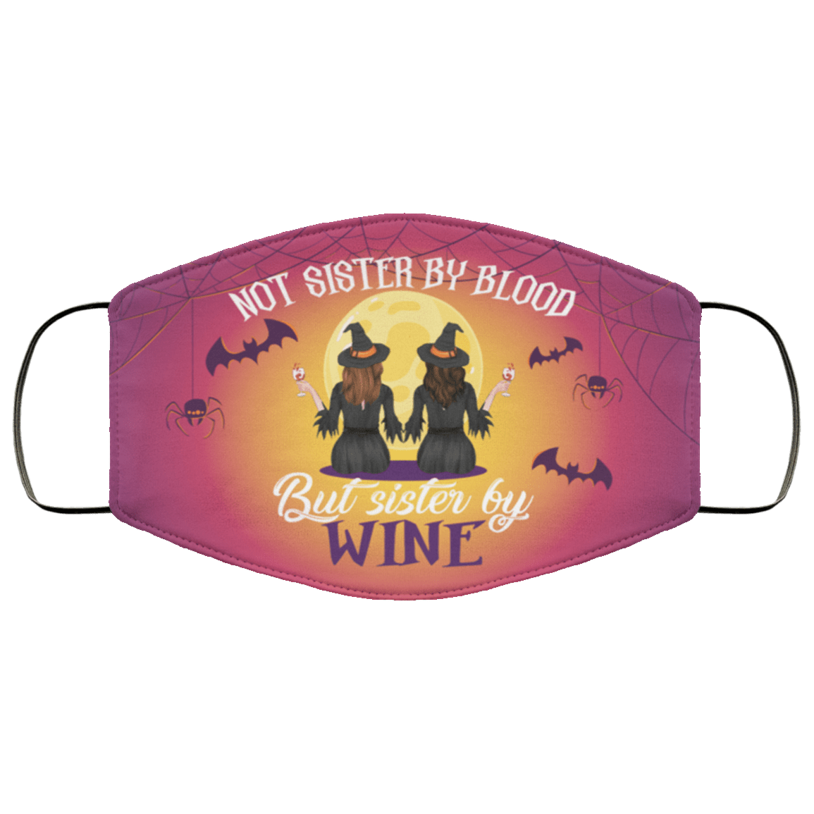 Halloween Not Sister by Blood but Sister by Wine Washable Reusable Custom - Printed Cloth Face Mask Cover, White, Cloth Face Cover Halloween Not Sister by Blood but Sister by Wine Washable Reusable Custom - Printed Cloth Face Mask Cover, White, Cloth Face Cover