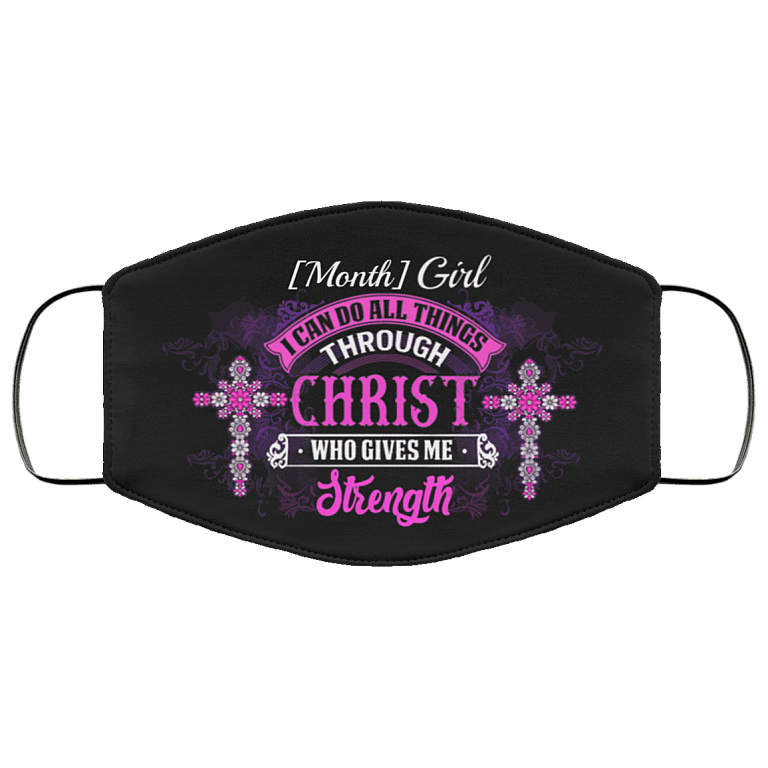 Personalized a Girl Who Can Do All Things Through Christ Who Gives Me Strength Washable Reusable Custom - Printed Cloth Face Mask Cover, Black, Cloth Face Cover