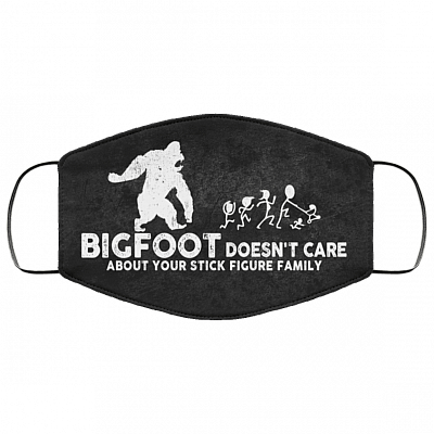 Bigfoot Doesn't Care About Your Stick Figure Family Washable Reusable Custom - Printed Cloth Face Mask Cover, White, Cloth Face Cover