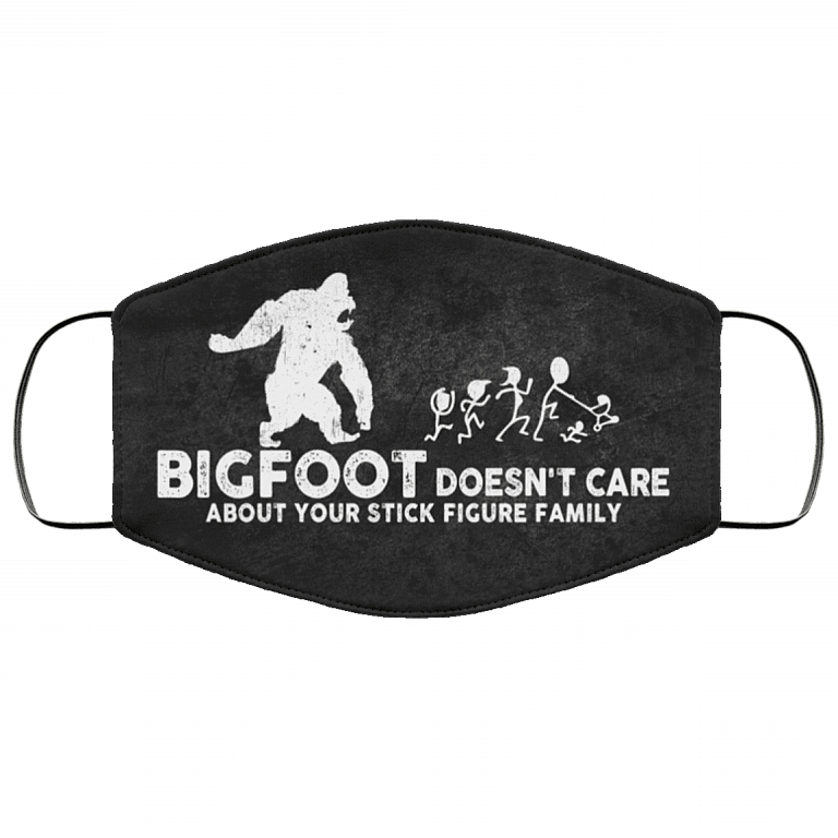 Bigfoot Doesn't Care About Your Stick Figure Family Washable Reusable Custom - Printed Cloth Face Mask Cover, White, Cloth Face Cover
