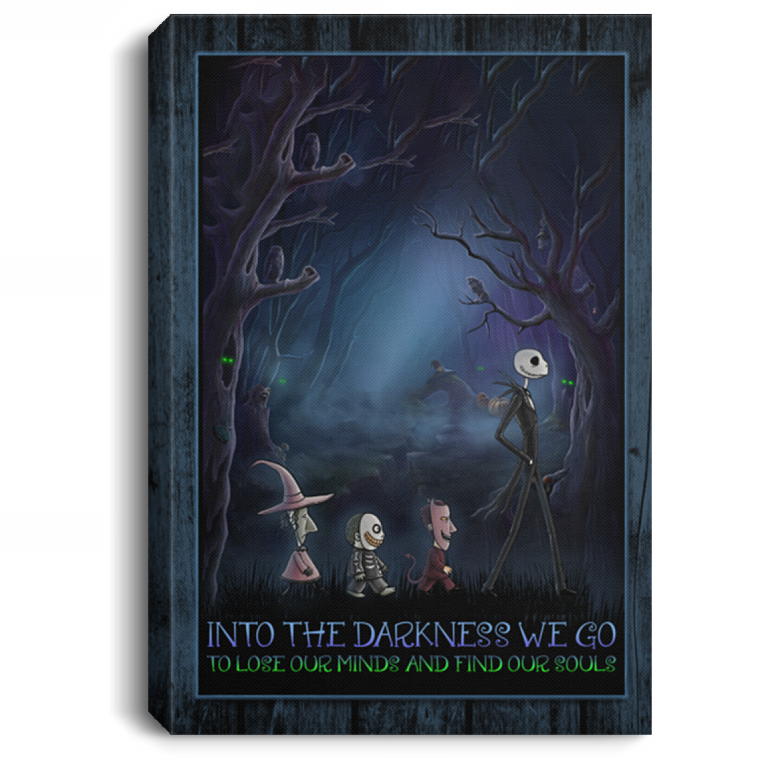 Into The Darkness We Go To Lose Our Minds And Find Our Souls Nightmare Framed Canvas Prints - Unframed Poster, White, 0.75'' Framed Canvas